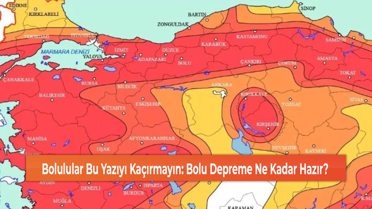 Bolulular Bu Yazıyı Kaçırmayın: Bolu Depreme Ne Kadar Hazır?