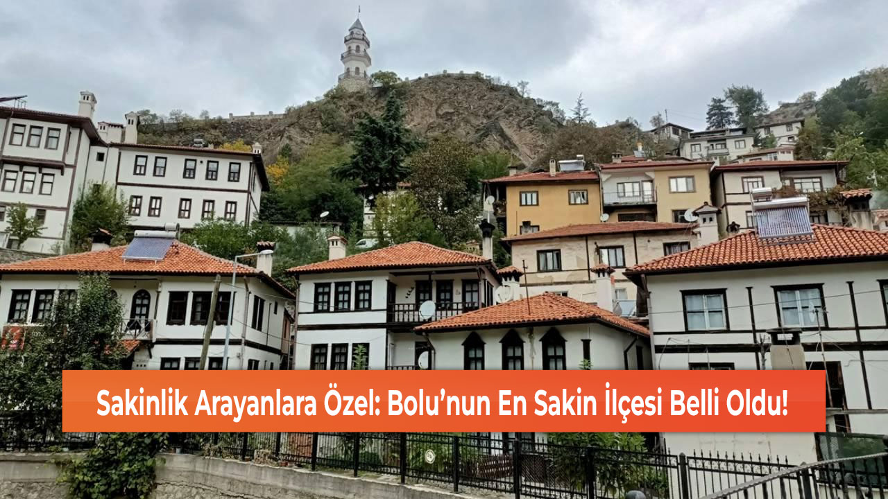 Bolu'nun en sakin ilçesi