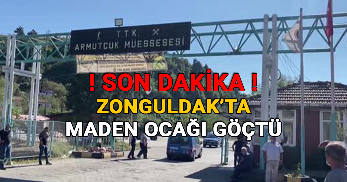 Zonguldak ta maden ocagi goctu