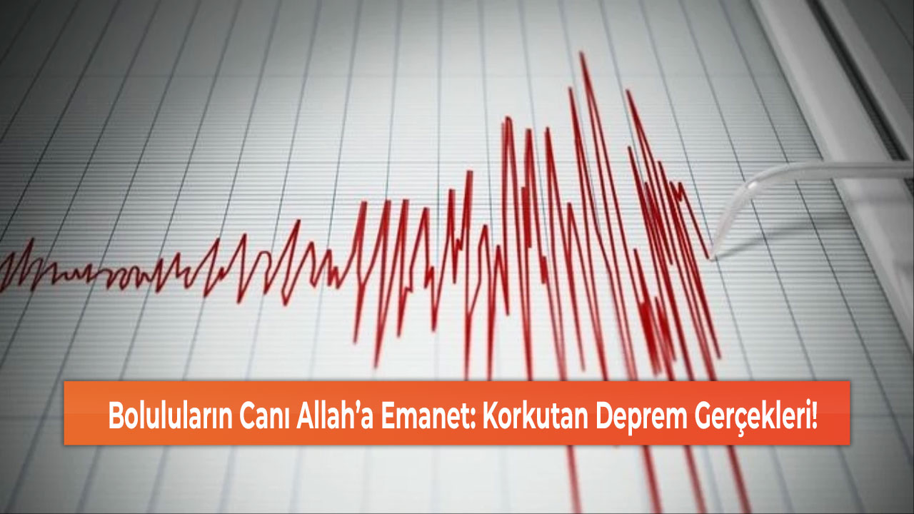 Boluluların Canı Allah’a Emanet: Korkutan Deprem Gerçekleri!