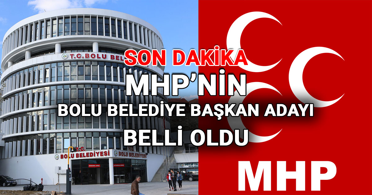 MHP Bolu Belediye Baskan Adayi Belli Oldu