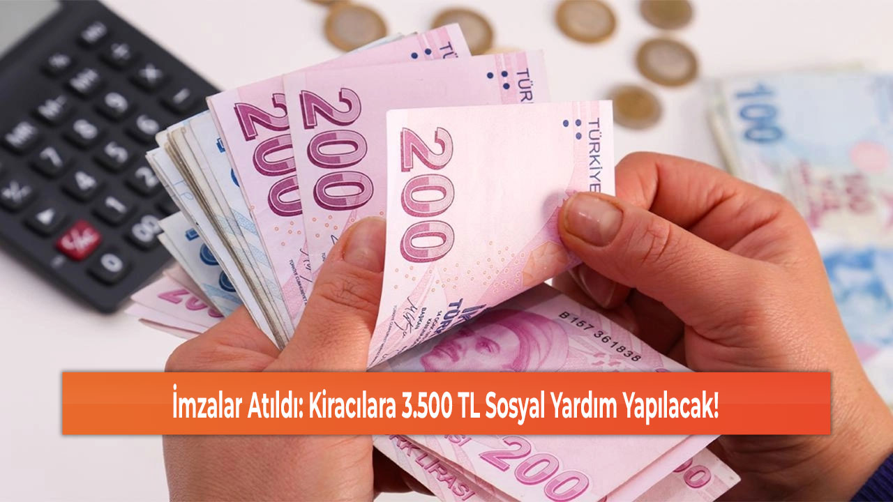 İmzalar Atıldı: Kiracılara 3.500 TL Sosyal Yardım Yapılacak!