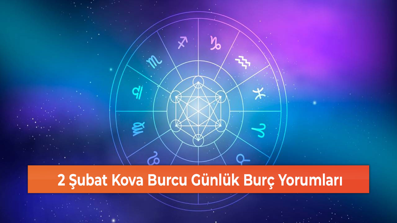 2 Şubat Kova Burcu Günlük Burç Yorumları