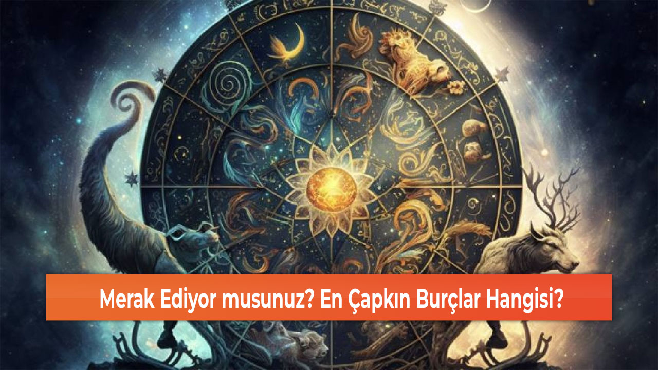 Merak Ediyor musunuz? En Çapkın Burçlar Hangisi?