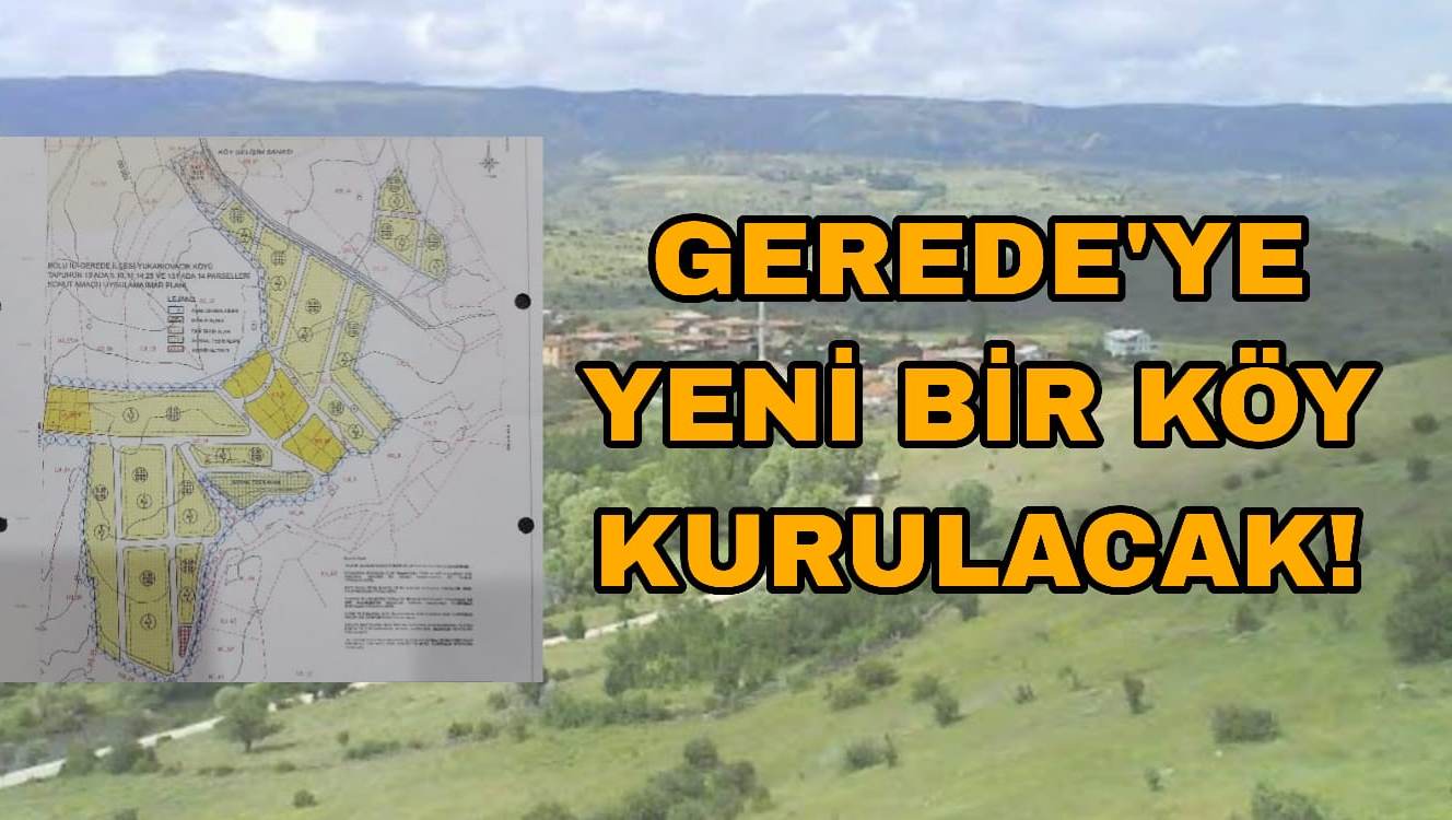 Gerede'ye Yeni Bir Köy Kurulacak