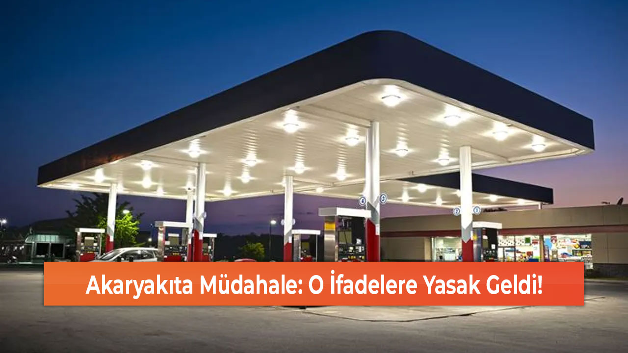 Akaryakıta Müdahale O İfadelere Yasak Geldi