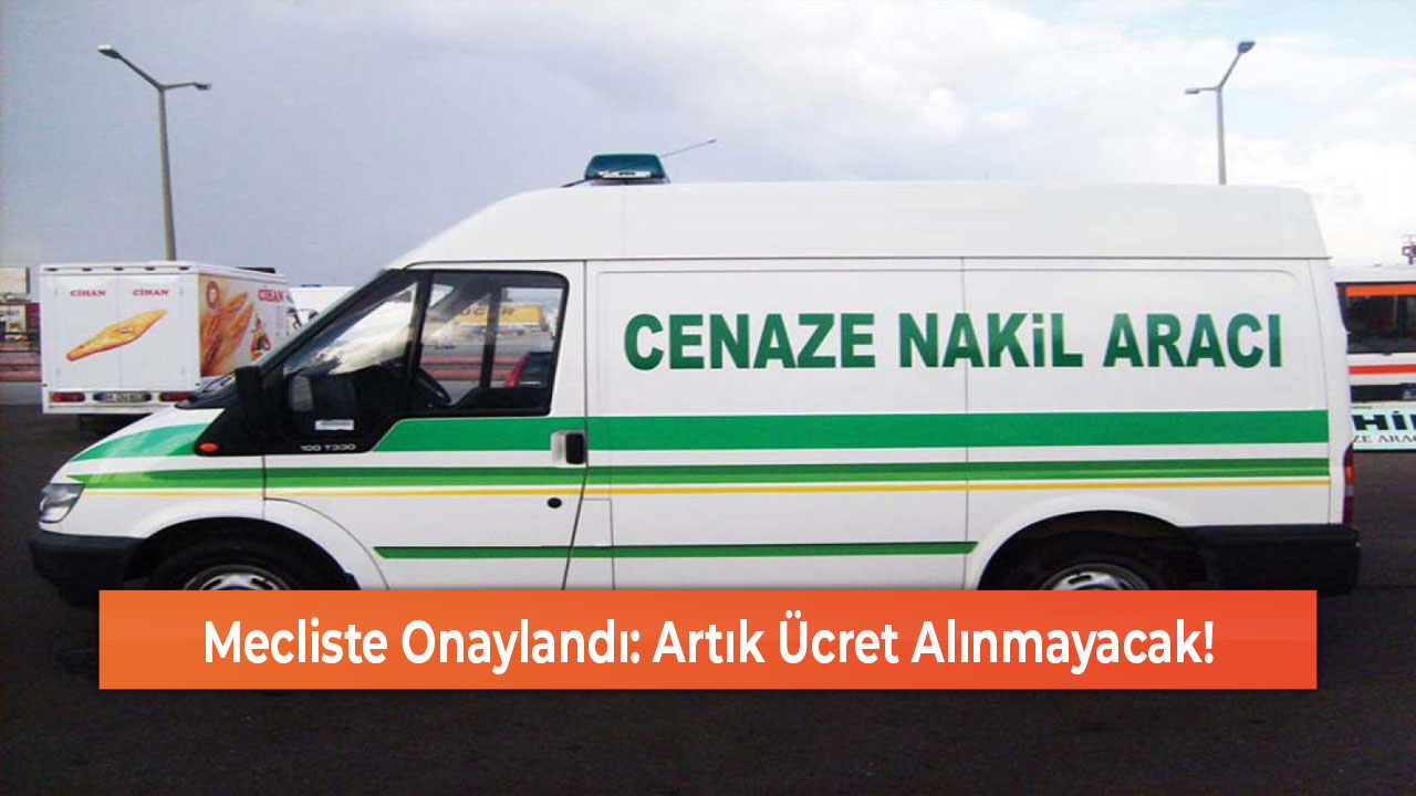 Mecliste Onaylandı Artık Ücret Alınmayacak