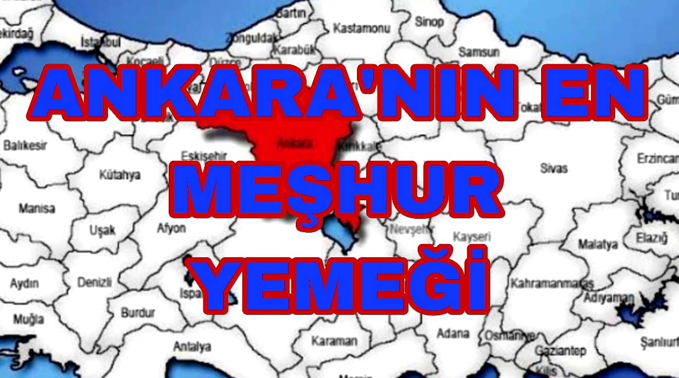 Ankara'nın En Meşhur Yemeği