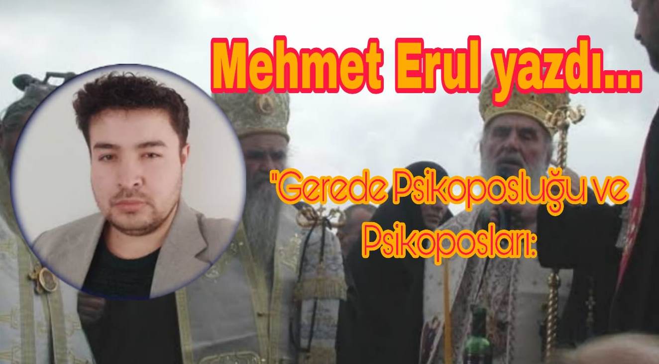 Mehmet Erul Tarihten Günümüze Gerede Piskoposluğu ve Piskoposları