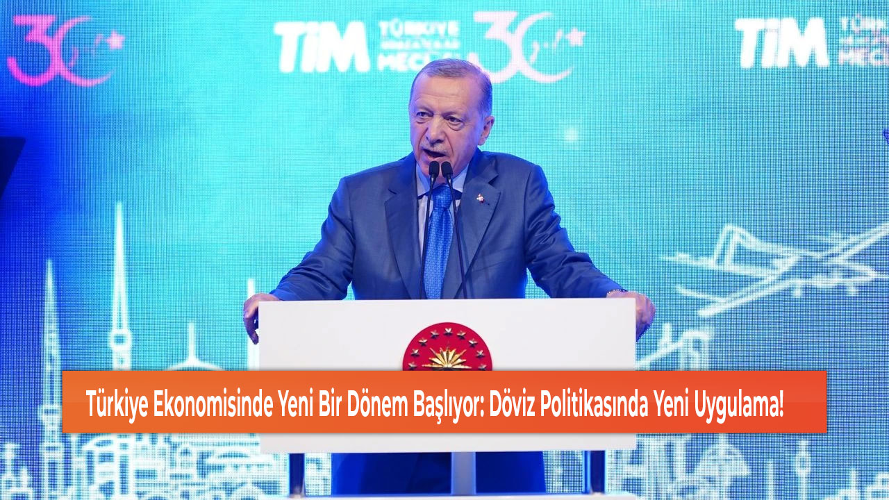 Türkiye Ekonomisinde Yeni Bir Dönem Başlıyor Döviz Politikasında Yeni Uygulama