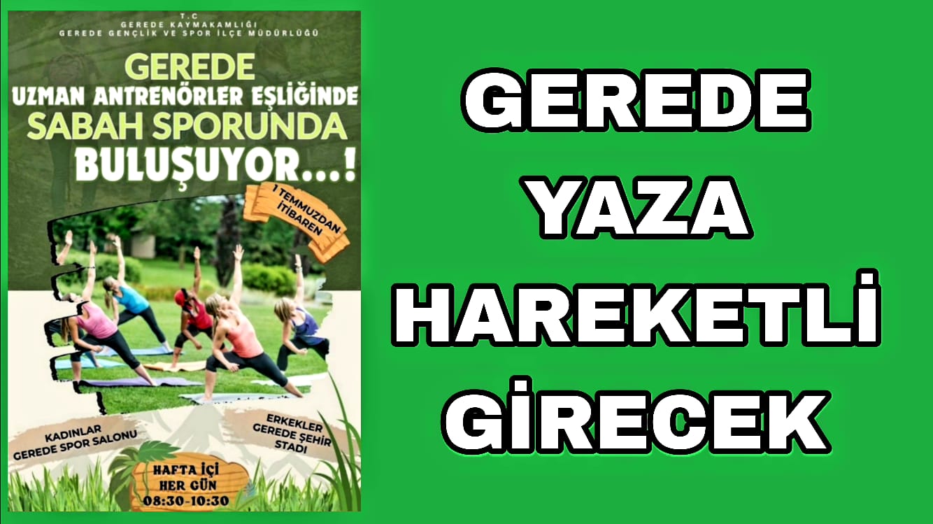 Gerede Yaza Hareketli Girecek