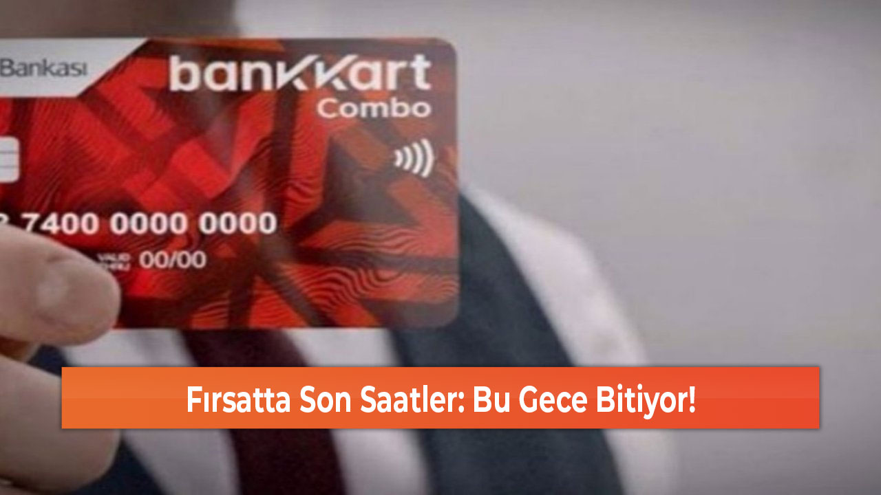 Fırsatta Son Saatler Bu Gece Bitiyor