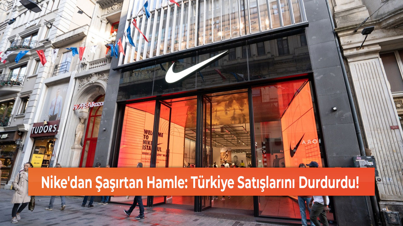 Nike'dan Şaşırtan Hamle Türkiye Satışlarını Durdurdu