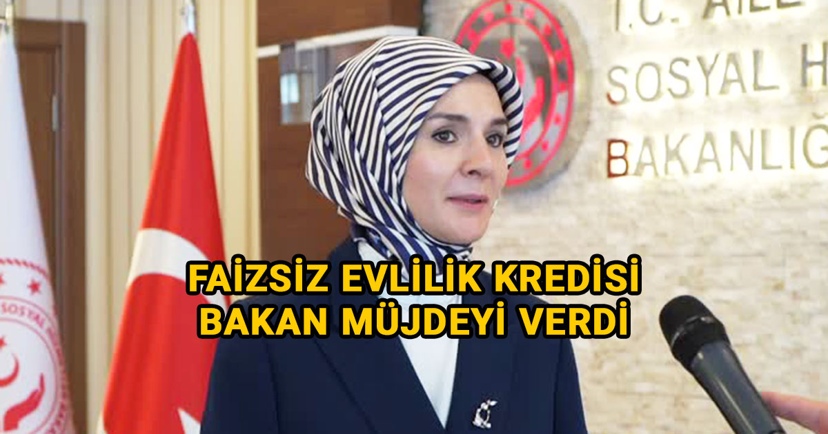 Faizsiz Evlilik Kredisi Açıklaması - Aile ve Sosyal Hizmetler Bakanı Mahinur Özdemir Göktaş