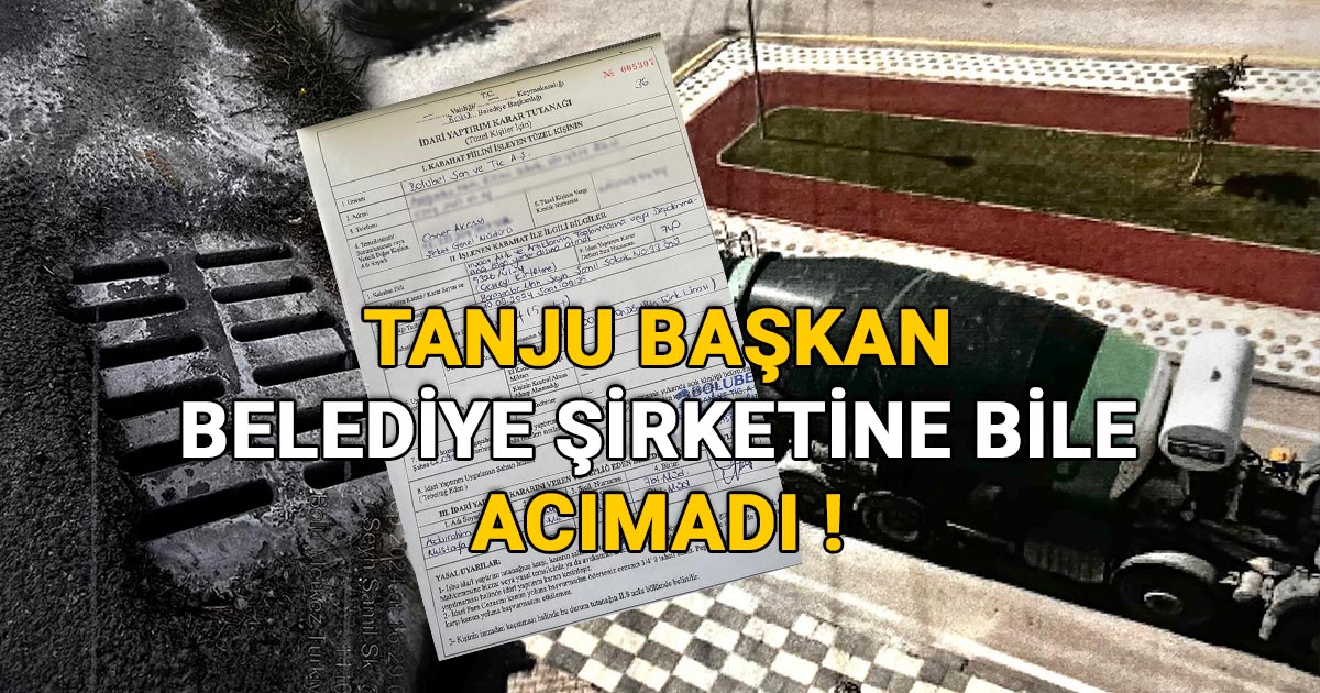 Tanju Başkan Belediye Şirketine Bile Acımadı