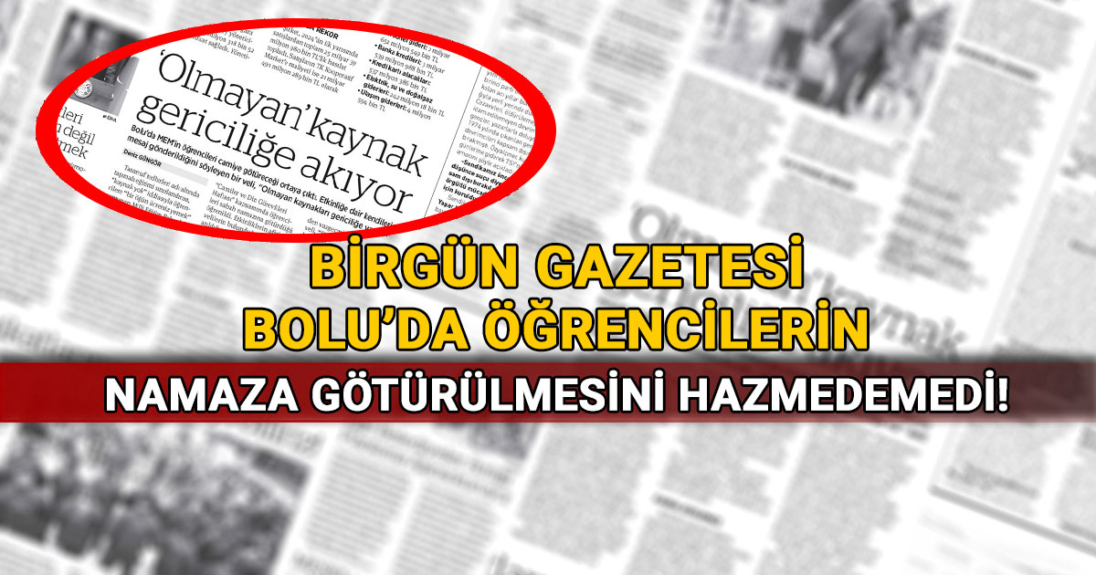 Birgün Gazetesi Bolu Mem Namaz Haberi Tepki Çekti