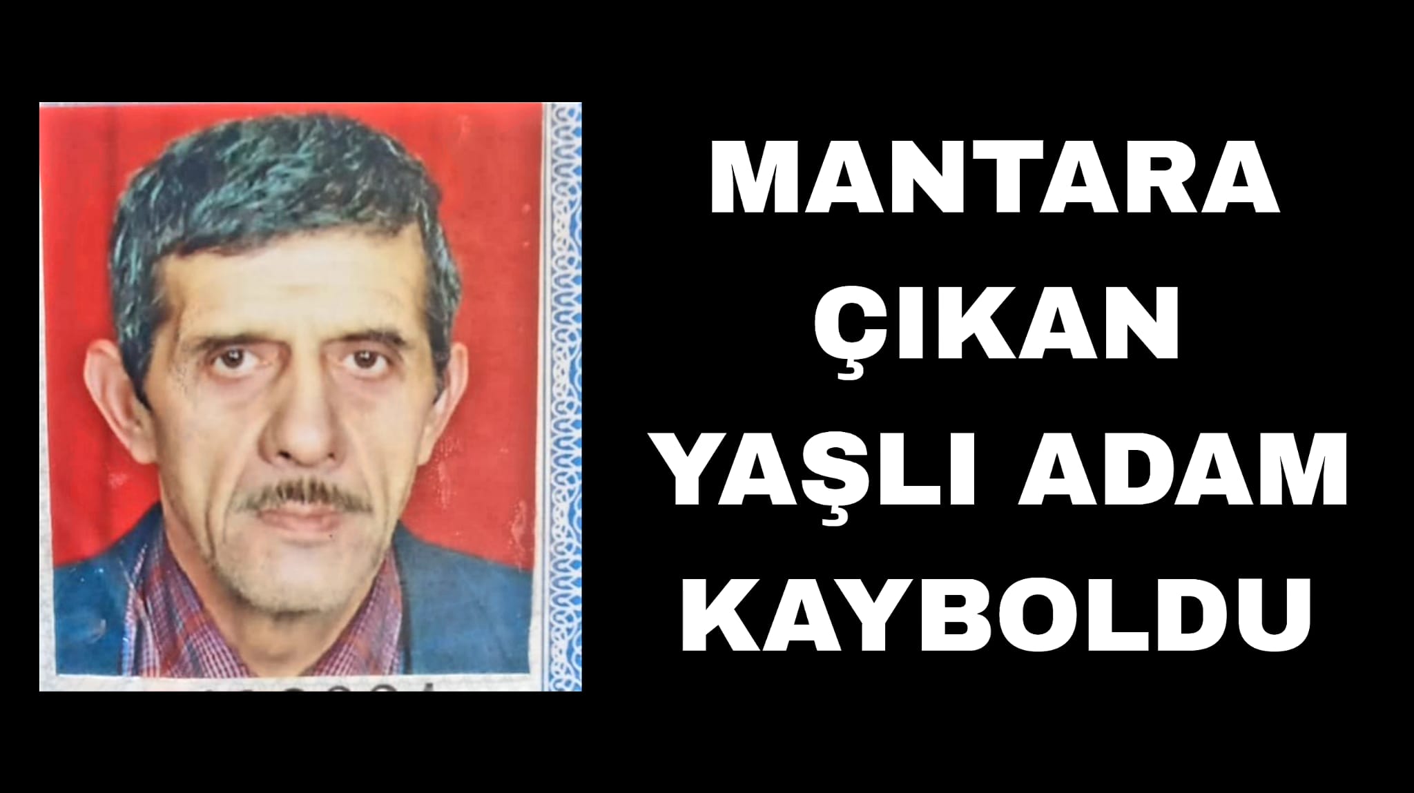 Gerede'de Mantara Çıkan Yaşlı Adam Kayboldu