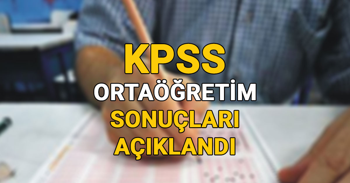 KPSS Ortaöğretim sonuçları açıklandı