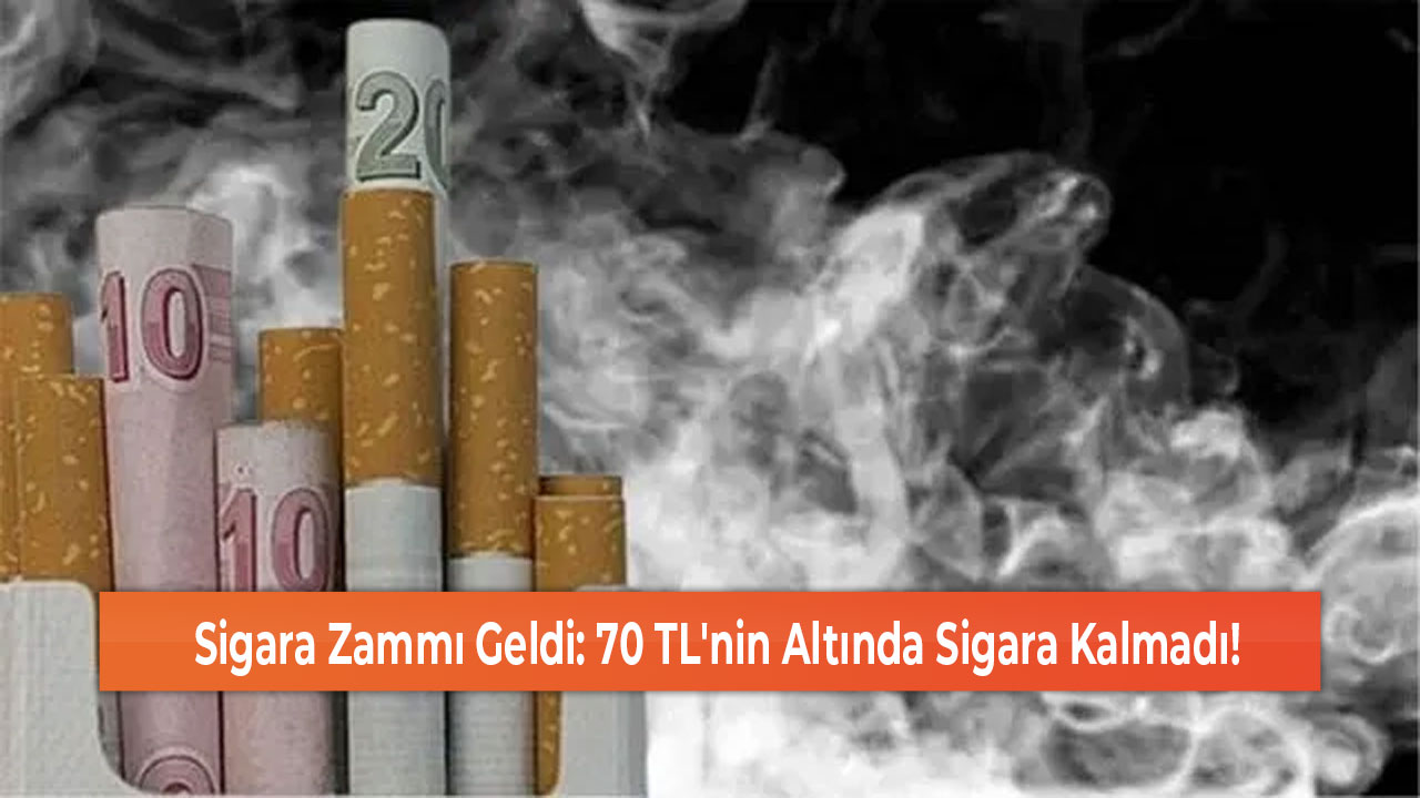 Sigara Zammı Geldi 70 TL'nin Altında Sigara Kalmadı