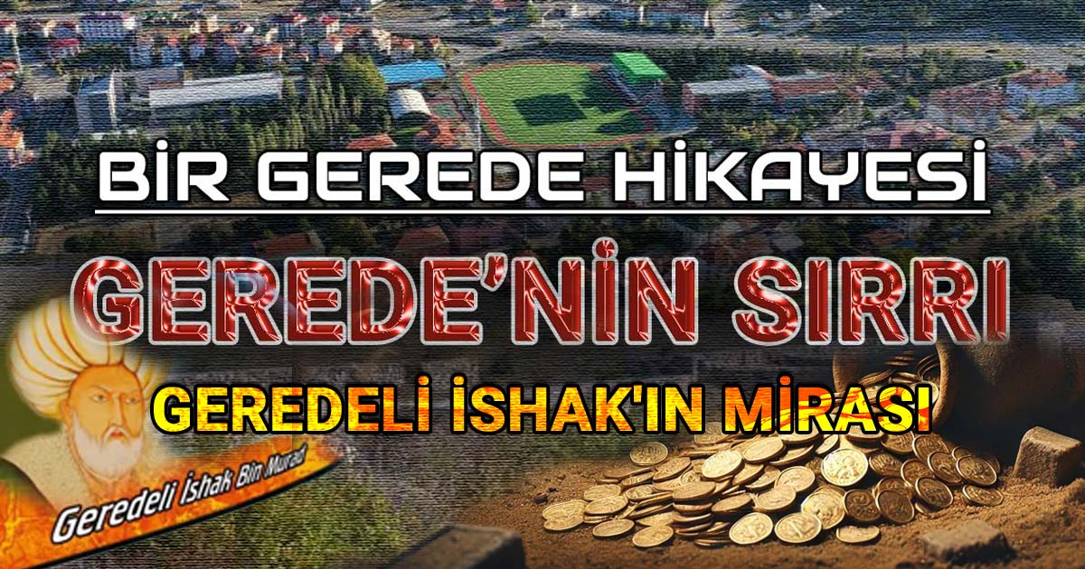 Gerede'nin Sırrı Bölüm 4 Geredeli İshak'ın Mirası