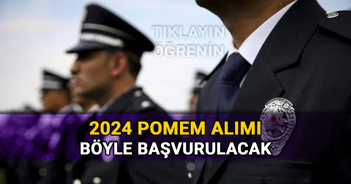 polislik başvurusu 2024 pomem