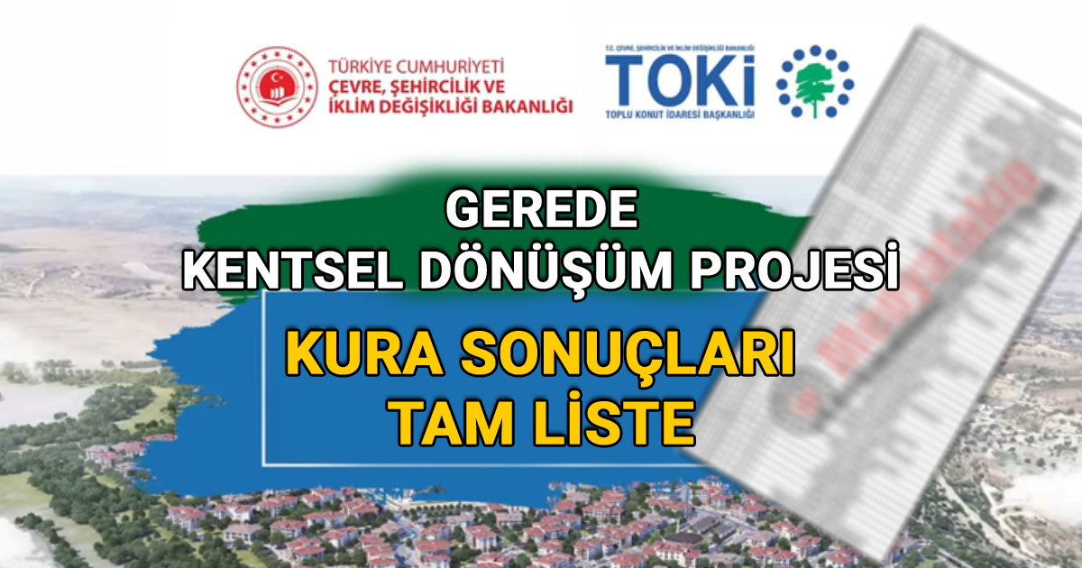 bolu gerede demirciler mahallesi kentsel dönüşüm projesi kura sonuçları tam liste