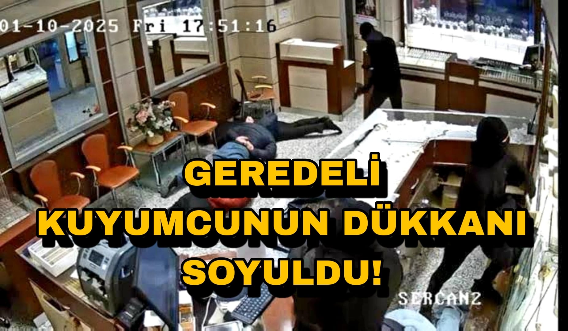 Geredeli Kuyumcunun Dükkanı Soyuldu