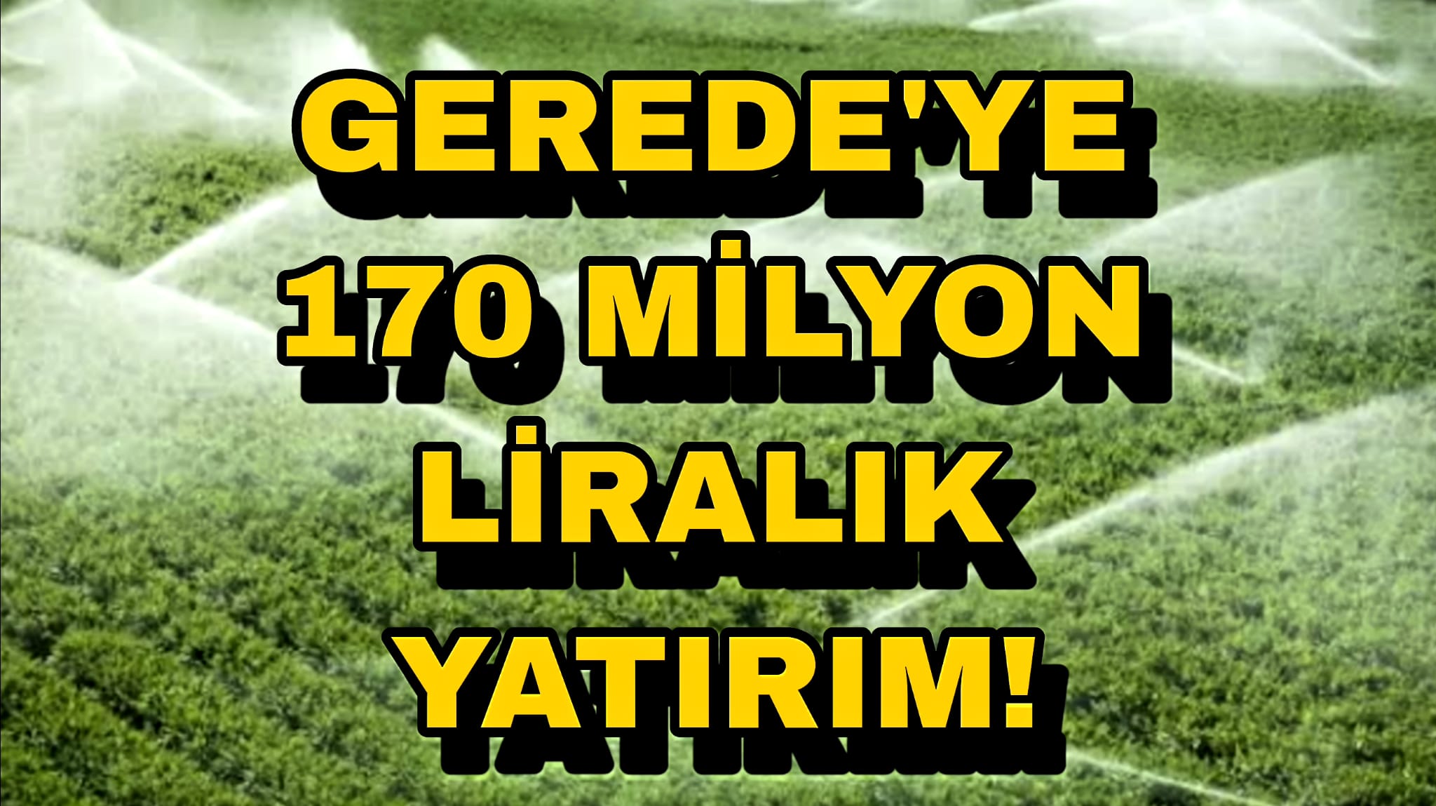 Gerede'ye 170 Milyon Liralık Yatırım